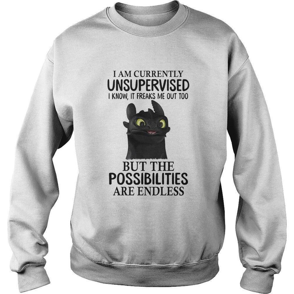 I Am Currently Unsupervised I Know It Freaks Me Out Too But The Possibilities